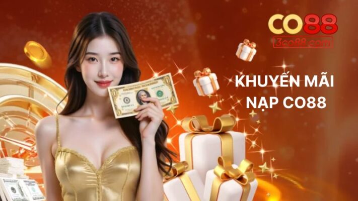 Tại sao khuyến mãi nạp CO88 được yêu thích?